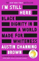 KNYGA Austin Channing Brown I'm Still Here: Juodas Dignity in a World Made for Whiteness