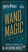 KNYGA Monique Peterson Harry Potter - Wand Magic: Artifacts from the Wizarding World