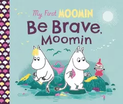 KNYGA Tove Jansson My First Moomin: Be Brave, Moomin