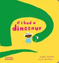 KNYGA Gabby Dawnay If I had a dinosaur