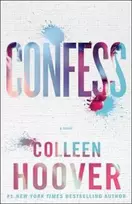KNYGA Colleen Hoover Hoover Colleen Confess: an emotional and gripping novel from #1 Sunday Times bestselling author of IT ENDS WITH US