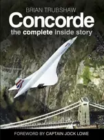 KNYGA Brian Trubshaw Concorde: The Complete Inside Story