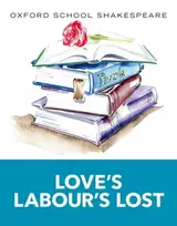 KNYGA William Shakespeare Oxford School Shakespeare: Love's Labour's Lost