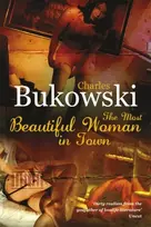 KNYGA Charles Bukowski Most Beautiful Woman in Town