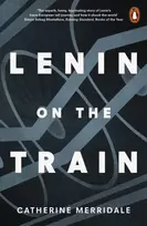 KNYGA Catherine Merridale Lenin on the Train