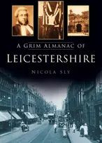 KNYGA Nicola Sly Grim Almanac of Leicestershire