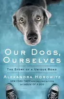 KNYGA Alexandra Horowitz Our Dogs, Ourselves