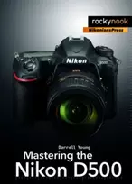 KNYGA Darrell Young Mastering the Nikon D500