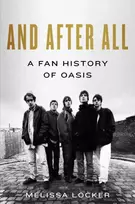 KNYGA To Be Confirmed Gallery And After All, A Fan History of Oasis