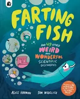 KNYGA Alice Harman Farting Fish, and 49 other weird and wonderful scientific discoveries