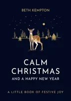 KNYGA Beth Kempton Calm Christmas and a Happy New Year, A little book of festive joy