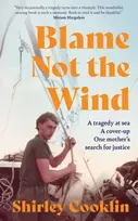 KNYGA Shirley Cooklin Blame Not the Wind, A Tragedy at Sea. a Cover-Up. One Mother’s Search for Justice.