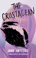KNYGA Jang Jinyeong Crustacean, The spiky revenge narrative from Lolita's perspective