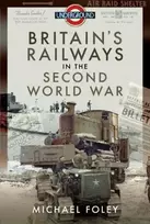 KNYGA Michael Foley Britain's Railways in the Second World War
