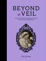 KNYGA Paul Gambino Beyond the Veil, The Victorian Obsession With Mourning and Death