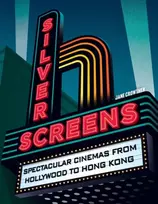 KNYGA Jane Crowther Sidabrinis Screens, Spectacular Cinemas from Hollywood to Hong Kong