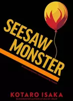 KNYGA Kotaro Isaka Seesaw Monster