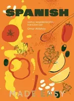 KNYGA Omar Allibhoy Spanish Made Easy, Simple, Modern Recipes for Every Day