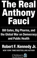 KNYGA Robert F. Kennedy Jr. Kennedy Jr., Robert F. Real Anthony Fauci: Bill Gates, Big Pharma, and the Global War on Democracy and Public Health