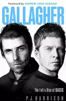 KNYGA Pj Harrison Gallagher, The Fall and Rise of Oasis: the must-read 2025 biography of one of the world's biggest bands