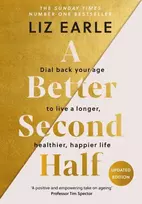 KNYGA Liz Earle Better Second Half, Dial Back Your Age to Live a Longer, Healthier, Happier Life. The Number 1 Sunday Times bestseller