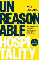 KNYGA Will Guidara Unreasonable Hospitality, The Remarkable Power of Giving People More Than They Expect
