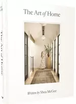 KNYGA Shea Mcgee Art of Home, A Designer Guide to Creating an Elevated Yet Approachable Home