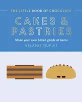 KNYGA Melanie Dupuis Little Book of Chocolate: Cakes and Pastries, Make Your Own Baked Goods at Home