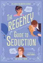 KNYGA Lady Bennet Down Regency Guide to Seduction, Love Advice for Modern Heroines