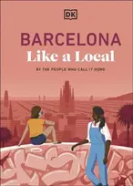 KNYGA Dk Travel Barcelona Like a Local, By the People Who Call it Home