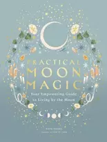 KNYGA Katie Huang Practical Moon Magic, Your Empowering Guide to Living by the Moon