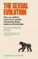 KNYGA Nathan H Lents Sexual Evolution, How 500 million metai of sex, gender and mating shape modern relationships