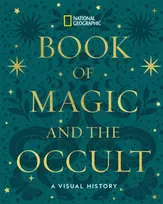 KNYGA National Geographic Book of Magic and the Occult, A Visual History