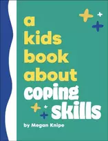 KNYGA Megan Knipe Kids Book About Coping Skills