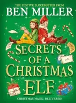KNYGA Secrets of a Christmas Elf, The perfect festive family gift from Chief Elf and million-copy selling Ben Miller