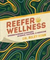 KNYGA Riley Kirk Reefer Wellness, Understanding Cannabis Science, Culture, and Medicine