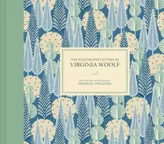 KNYGA Frances Spalding Illustrated Letters of Virginia Woolf