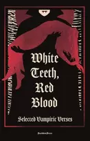 KNYGA Lord Byron Baltas Teeth, Raudona Blood, Selected Vampiric Verses