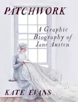 KNYGA Kate Evans Patchwork, A Graphic Biography of Jane Austen