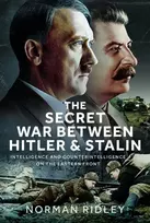 KNYGA Norman Ridley Secret War Between Hitler and Stalin, Intelligence and Counterintelligence on the Eastern Front