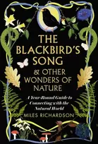 KNYGA Miles Richardson Blackbird's Song & Other Wonders of Nature, A year-round guide to connecting with the natural world