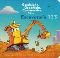 KNYGA Sherri Duskey Rinker Excavator’s 123: Goodnight, Goodnight, Construction Site