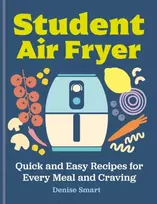 KNYGA Denise Smart Student Air Fryer, Quick and Easy Recipes for Every Meal and Craving