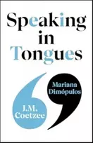 KNYGA J M Coetzee Speaking in Tongues