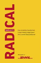 KNYGA Ken Allen Radical Simplicity, How simplicity transformed a loss-making mega brand into a world-class performer