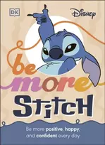 KNYGA Dk Publishing Disney Be More Stitch, Be More Positive, Happy, and Confident Every Day