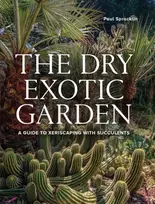 KNYGA Paul Spracklin Dry Exotic Garden, A Gardener’s Guide to Xeriscaping with Succulents