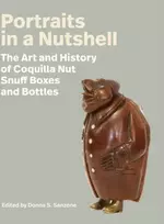 KNYGA Donna S Sanzone Portraits in a Nutshell, The Art and History of Coquilla Nut Snuff Boxes and Bottles