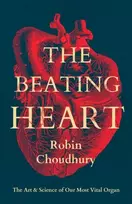 KNYGA Robin Choudhury Beating Heart, The Art and Science of Our Most Vital Organ