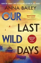 KNYGA Anna Bailey Our Last Wild Days